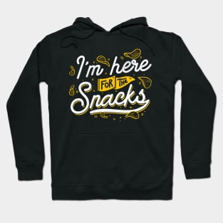 I'm Here For The Snacks Hoodie